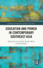 Education And Power In Contemporary Southeast Asia (Routledge Contemporary Southeast Asia Series)