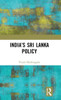 IndiaS Sri Lanka Policy