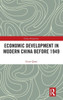 Economic Development In Modern China Before 1949 (China Perspectives)