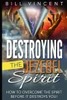 Destroying The Jezebel Spirit: How To Overcome The Spirit Before It Destroys You! (Large Print Edition)