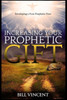Increasing Your Prophetic Gift: Developing A Pure Prophetic Flow (Large Print Edition)