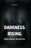 Darkness Rising: Power, Betrayal, And Survival (Large Print Edition)