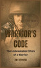 Warrior'S Code: The Unbreakable Ethics Of A Warrior