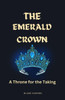 The Emerald Crown: A Throne For The Taking