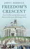 Freedom'S Crescent: The Civil War And The Destruction Of Slavery In The Lower Mississippi Valley (Cambridge Studies On The American South)