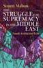 The Struggle For Supremacy In The Middle East: Saudi Arabia And Iran