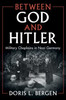 Between God And Hitler: Military Chaplains In Nazi Germany
