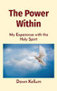 The Power Within: My Experience with the Holy Spirit