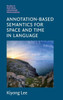 Annotation-Based Semantics For Space And Time In Language (Studies In Natural Language Processing)