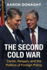 The Second Cold War (Cambridge Studies In Us Foreign Relations)