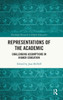 Representations Of The Academic (Routledge Research In Higher Education)
