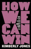 How We Can Win: Race, History And Changing The Money Game That'S Rigged