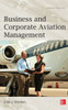 Business And Corporation Aviation Management 2E (Pb)