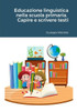 Educazione Linguistica Nella Scuola Primaria. Capire E Scrivere Testi (Italian Edition)