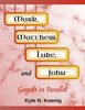 Mark, Matthew, Luke, And John: Gospels In Parallel