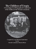 The Children Of Utopia: A Genealogical And Biographical Compilation Of The Children Of The Oneida Community