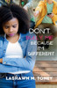 Don'T Bully Me Because I'M Different
