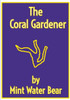 The Coral Gardener: Cura Te Ipsum