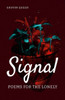 Signal: Poems For The Lonely.