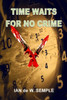 Time Waits For No Crime