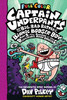 Captain Underpants And The Big, Bad Battle Of The Bionic Booger Boy, Part 2: The Revenge Of The Ridiculous Robo-Boogers: Color Edition (Captain Underpants #7)