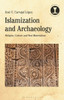Islamization And Archaeology: Religion, Culture And New Materialism (Debates In Archaeology)