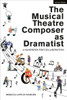 The Musical Theatre Composer As Dramatist: A Handbook For Collaboration