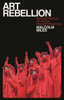 Art Rebellion: The Aesthetics Of Social Transformation
