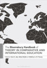 Bloomsbury Handbook Of Theory In Comparative And International Education, The (Bloomsbury Handbooks)