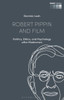 Robert Pippin And Film: Politics, Ethics, And Psychology After Modernism (Film Thinks)