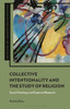 Collective Intentionality And The Study Of Religion: Social Ontology And Empirical Research (Expanding Philosophy Of Religion)