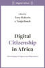Digital Citizenship In Africa: Technologies Of Agency And Repression (Digital Africa)