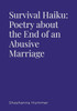 Survival Haiku: Poetry About The End Of An Abusive Marriage