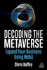 Decoding The Metaverse: Expand Your Business Using Web3