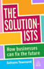 The Solutionists: How Businesses Can Fix The Future