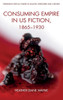Consuming Empire In U.S. Fiction, 18651930 (Edinburgh Critical Studies In Atlantic Literatures And Cultures)
