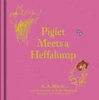 Winnie-The-Pooh: Piglet Meets A Heffalump: Special Edition Of The Original Illustrated Story By A.A.Milne With E.H.ShepardS Iconic Decorations. Collect The Range.