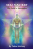Self Mastery: The Path To Ascension