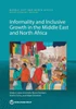 Informality And Inclusive Growth In The Middle East And North Africa (Mena Development Report)