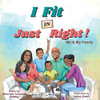 I Fit IN Just Right!: Me & My Family