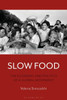Slow Food: The Economy And Politics Of A Global Movement