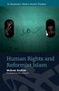 Human Rights And Reformist Islam (In Translation: Contemporary Thought In Muslim Contexts)