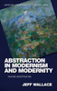 Abstraction In Modernism And Modernity: Human And Inhuman (Edinburgh Critical Studies In Modernist Culture)