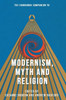 The Edinburgh Companion To Modernism, Myth And Religion (Edinburgh Companions To Literature And The Humanities)