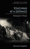 Touching At A Distance: Shakespeare'S Theatre (Edinburgh Critical Studies In Shakespeare And Philosophy)