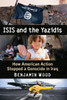 Isis And The Yazidis: How American Action Stopped A Genocide In Iraq