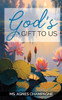 God'S Gift To Us