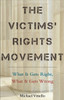 The Victims Rights Movement: What It Gets Right, What It Gets Wrong