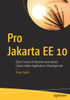 Pro Jakarta Ee 10: Open Source Enterprise Java-Based Cloud-Native Applications Development