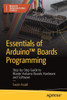 Essentials Of Arduino Boards Programming: Step-By-Step Guide To Master Arduino Boards Hardware And Software (Maker Innovations Series)